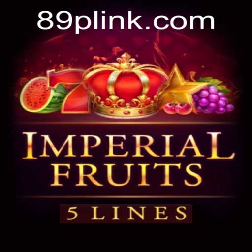 ImperialFruits5: Embark on a Royal Gaming Adventure with 89 P